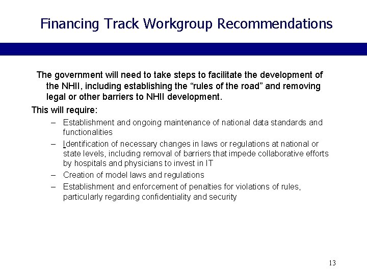 Financing Track Workgroup Recommendations The government will need to take steps to facilitate the