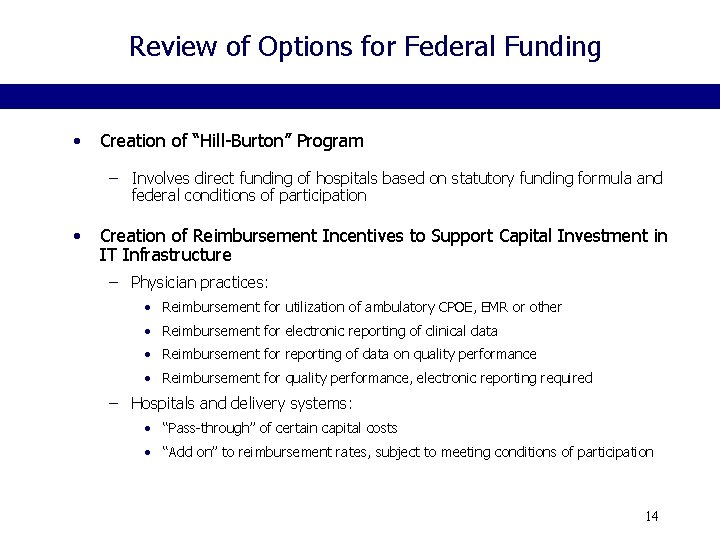 Review of Options for Federal Funding • Creation of “Hill-Burton” Program – Involves direct