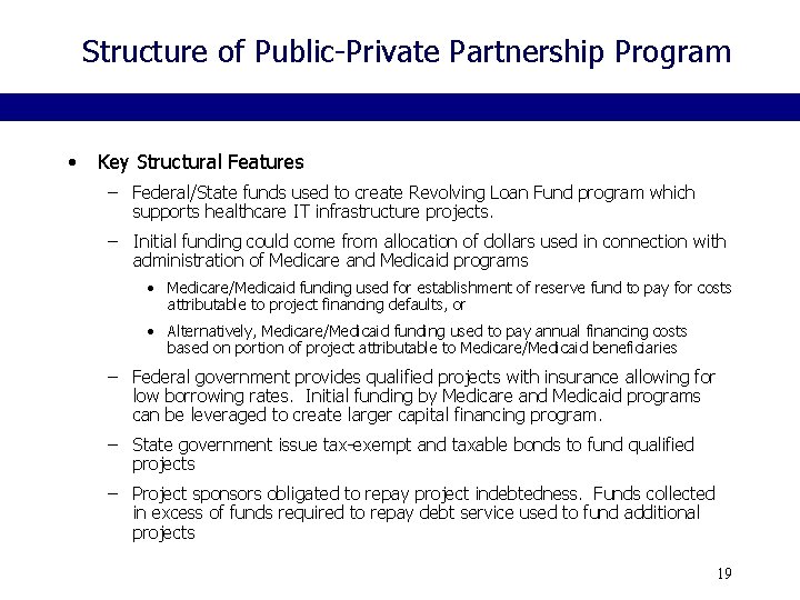 Structure of Public-Private Partnership Program • Key Structural Features – Federal/State funds used to