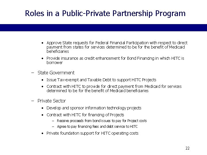 Roles in a Public-Private Partnership Program • Approve State requests for Federal Financial Participation