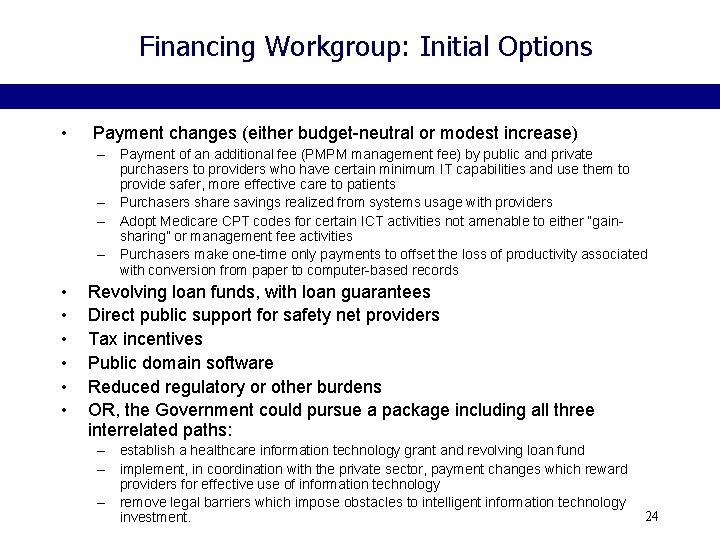 Financing Workgroup: Initial Options • Payment changes (either budget-neutral or modest increase) – Payment