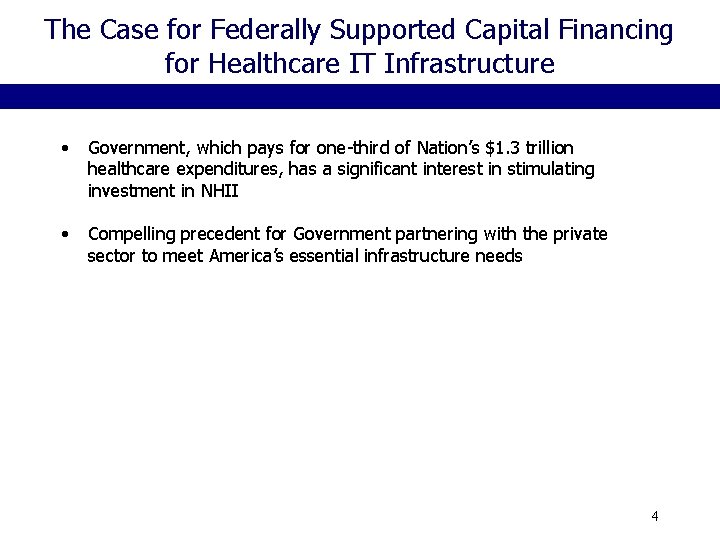 The Case for Federally Supported Capital Financing for Healthcare IT Infrastructure • Government, which