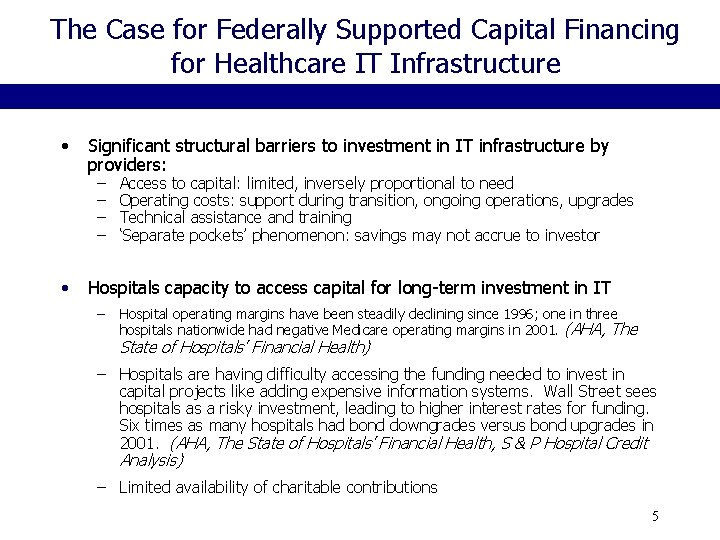 The Case for Federally Supported Capital Financing for Healthcare IT Infrastructure • Significant structural