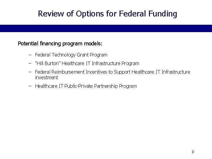 Review of Options for Federal Funding Potential financing program models: – Federal Technology Grant