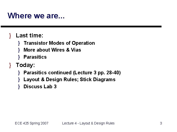 Where we are. . . } Last time: } Transistor Modes of Operation }