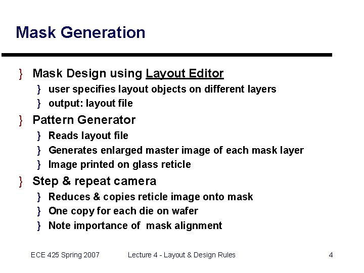 Mask Generation } Mask Design using Layout Editor } user specifies layout objects on