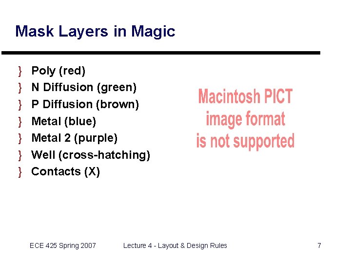 Mask Layers in Magic } } } } Poly (red) N Diffusion (green) P
