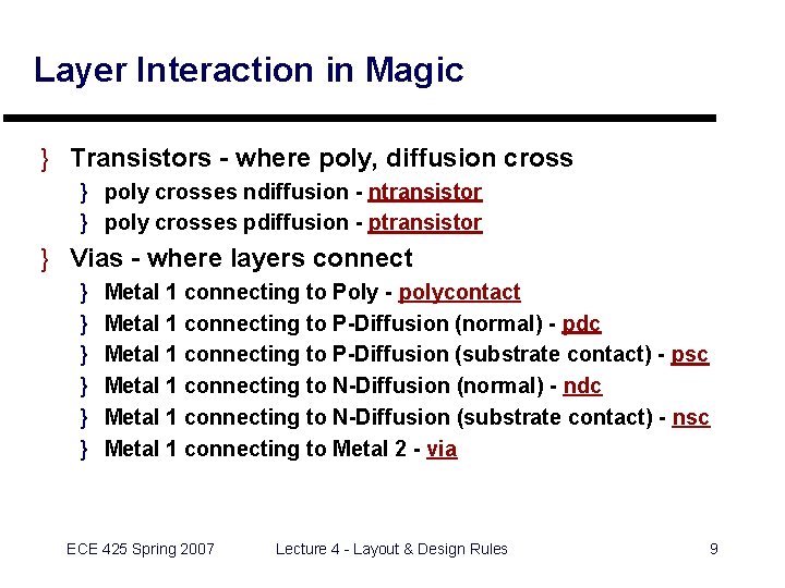 Layer Interaction in Magic } Transistors - where poly, diffusion cross } poly crosses