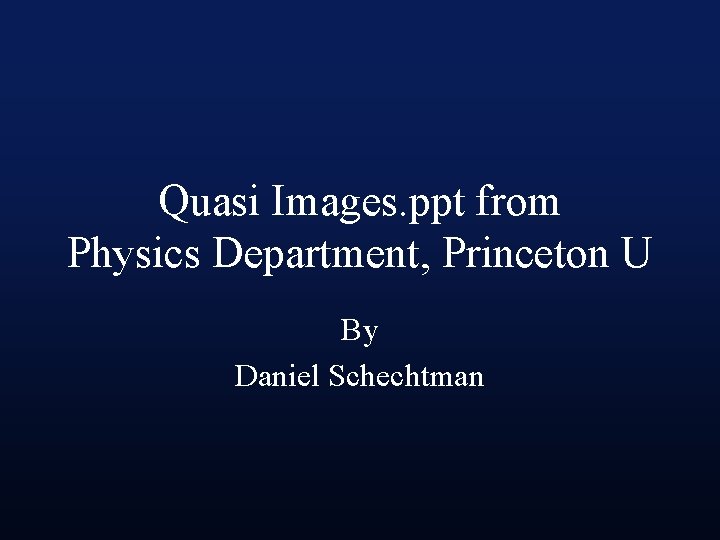Quasi Images. ppt from Physics Department, Princeton U By Daniel Schechtman 