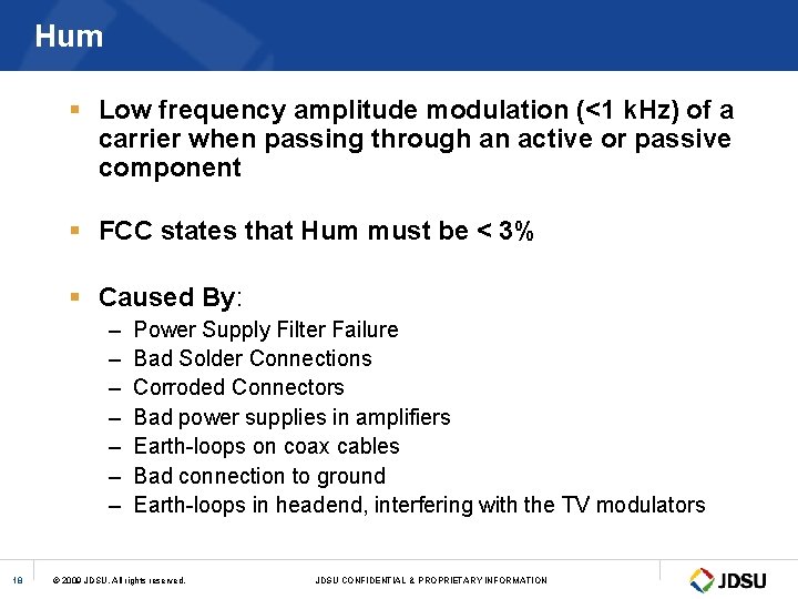 Hum § Low frequency amplitude modulation (<1 k. Hz) of a carrier when passing