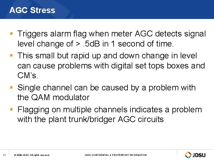 AGC Stress § Triggers alarm flag when meter AGC detects signal level change of