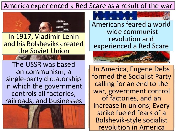 America experienced a Red Scare as a result of the war In 1917, Vladimir