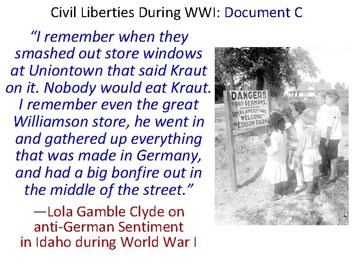 Civil Liberties During WWI: Document C “I remember when they smashed out store windows