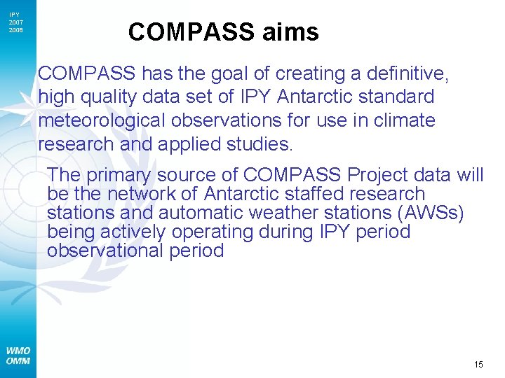 IPY 2007 2008 COMPASS aims COMPASS has the goal of creating a definitive, high