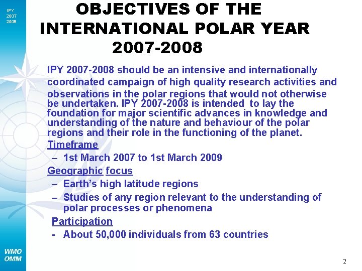 IPY 2007 2008 OBJECTIVES OF THE INTERNATIONAL POLAR YEAR 2007 -2008 IPY 2007 -2008