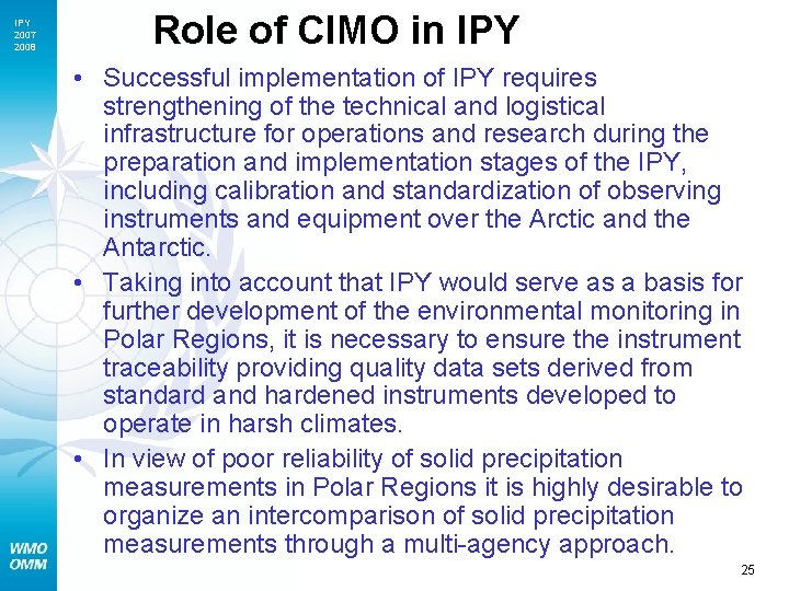 IPY 2007 2008 Role of CIMO in IPY • Successful implementation of IPY requires