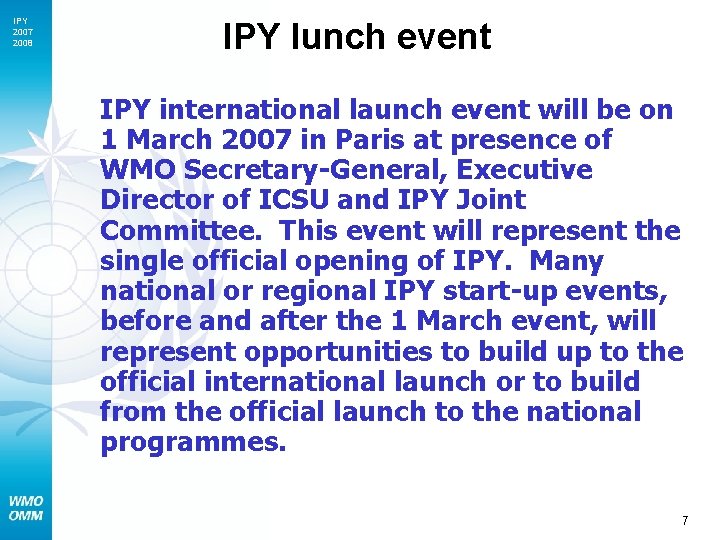 IPY 2007 2008 IPY lunch event IPY international launch event will be on 1