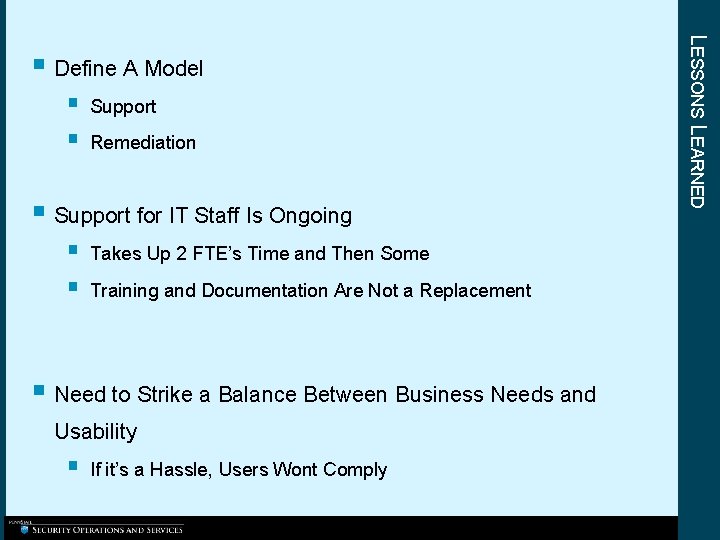 § § Support Remediation § Support for IT Staff Is Ongoing § § Takes § § Support Remediation § Support for IT Staff Is Ongoing § § Takes