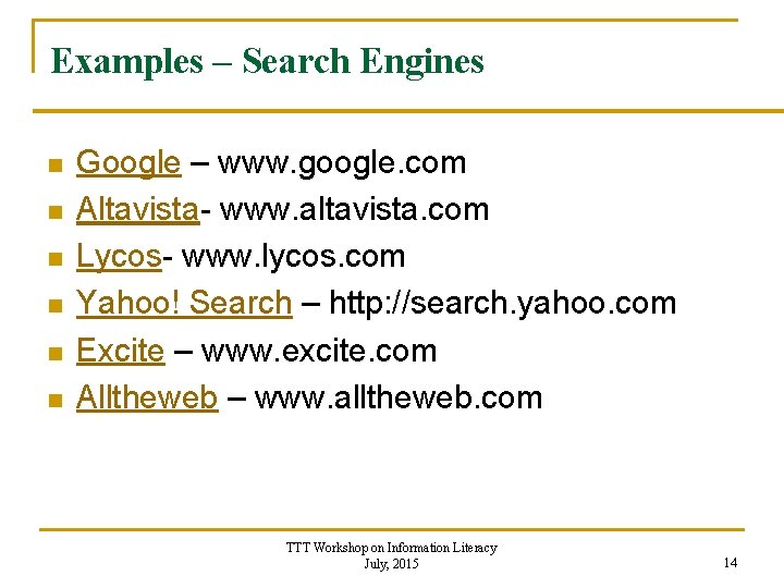 Examples – Search Engines n n n Google – www. google. com Altavista- www.