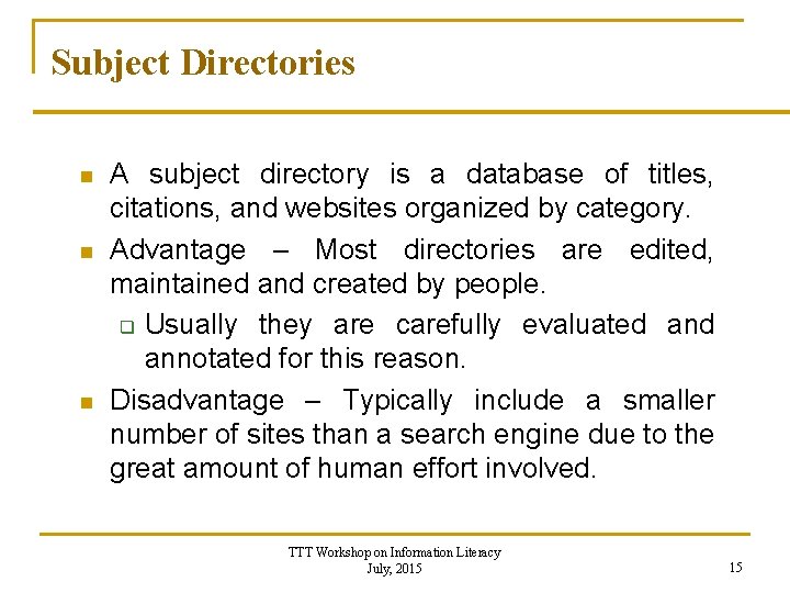 Subject Directories n n n A subject directory is a database of titles, citations,