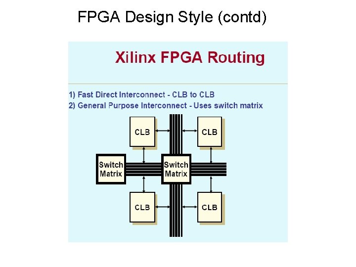 FPGA Design Style (contd) FPGA Design Style (contd)