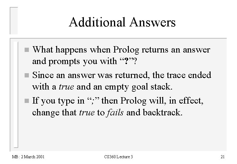 Additional Answers What happens when Prolog returns an answer and prompts you with “?