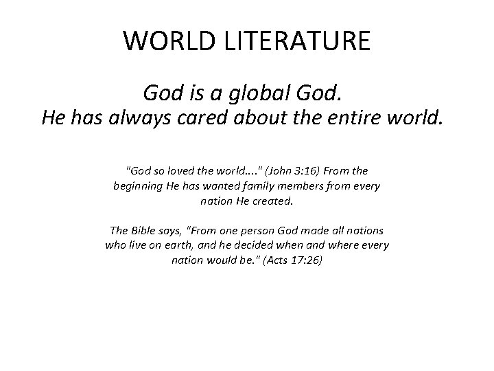 WORLD LITERATURE God is a global God. He has always cared about the entire