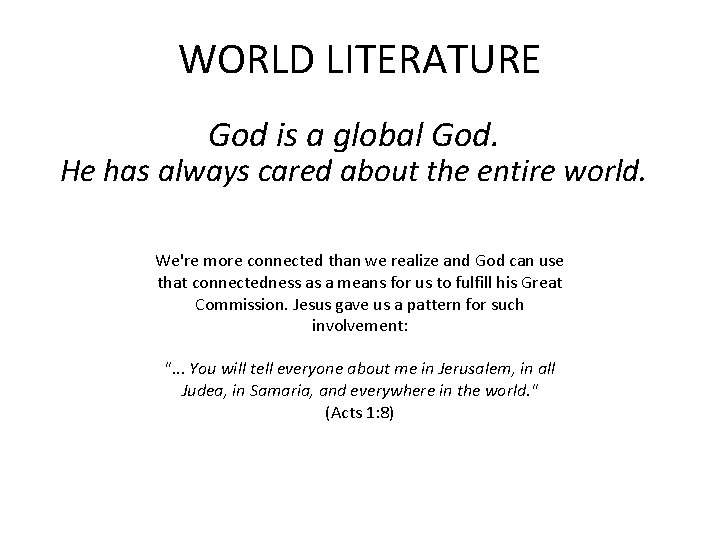 WORLD LITERATURE God is a global God. He has always cared about the entire