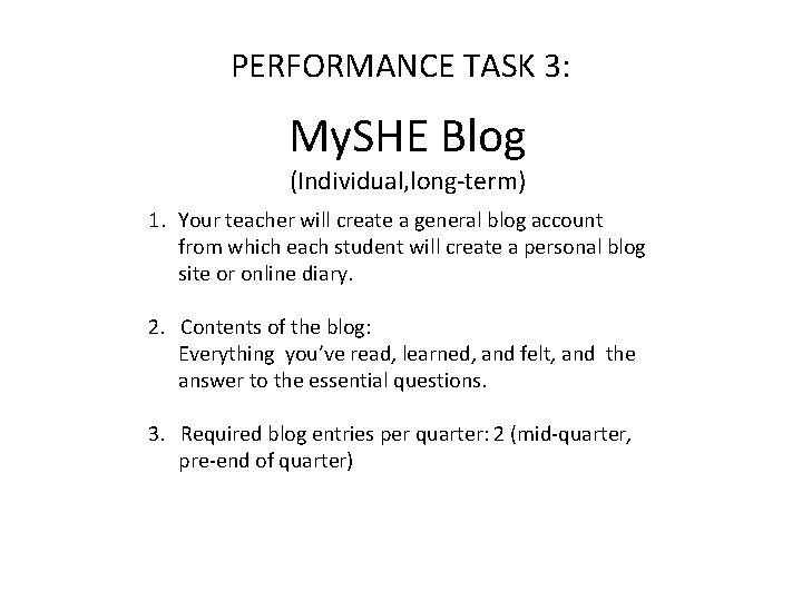 PERFORMANCE TASK 3: My. SHE Blog (Individual, long-term) 1. Your teacher will create a