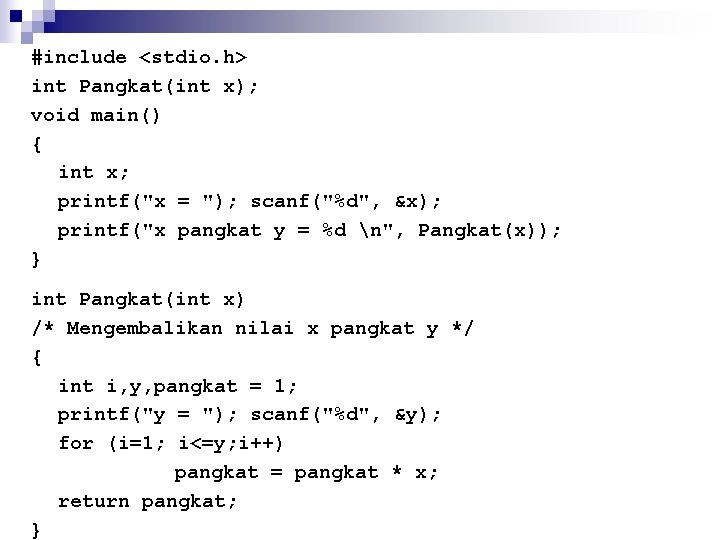 #include <stdio. h> int Pangkat(int x); void main() { int x; printf("x = ");