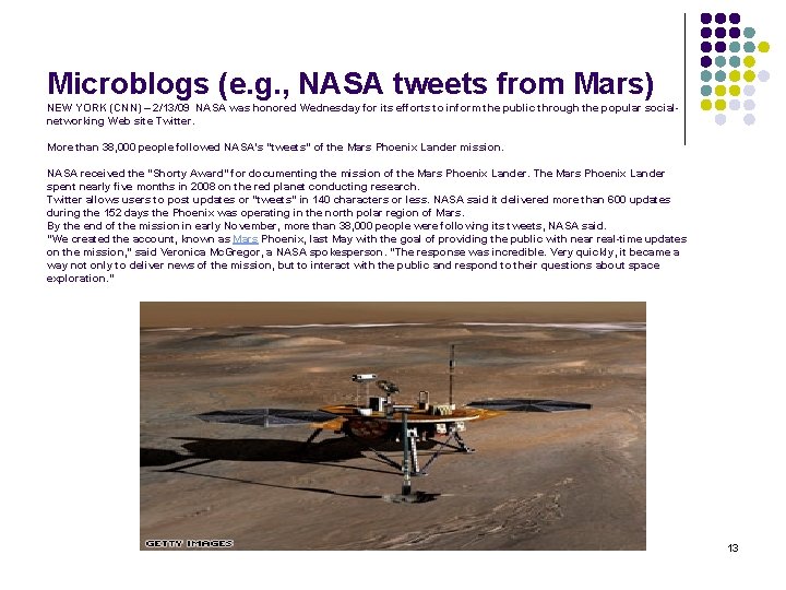 Microblogs (e. g. , NASA tweets from Mars) NEW YORK (CNN) – 2/13/09 NASA