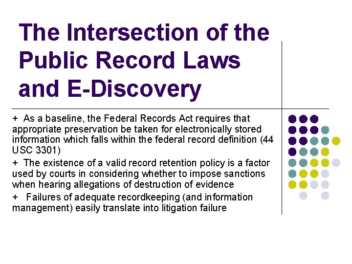 The Intersection of the Public Record Laws and E-Discovery + As a baseline, the