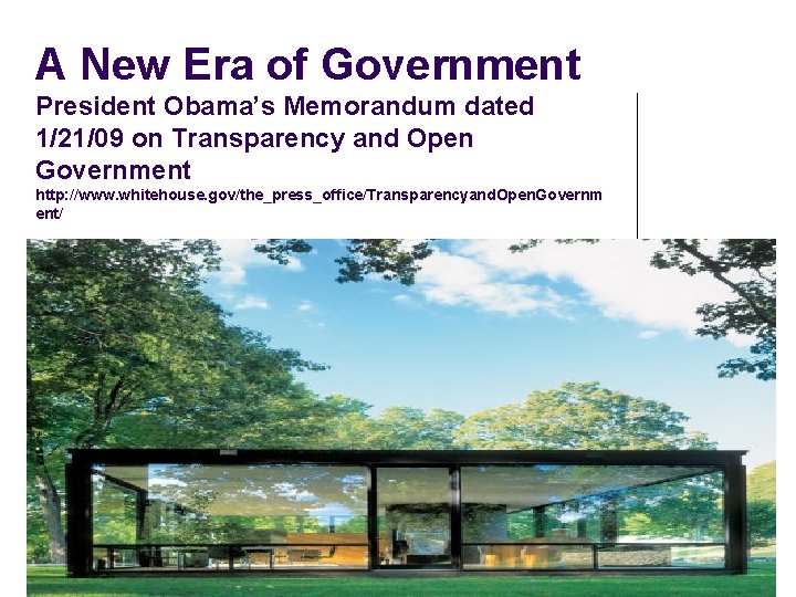 A New Era of Government President Obama’s Memorandum dated 1/21/09 on Transparency and Open