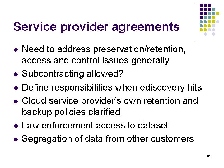 Service provider agreements l l l Need to address preservation/retention, access and control issues