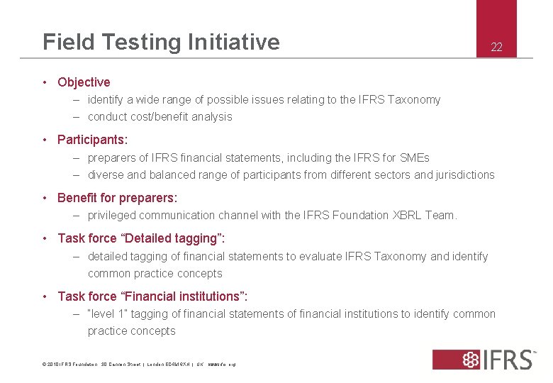 Field Testing Initiative 22 • Objective – identify a wide range of possible issues