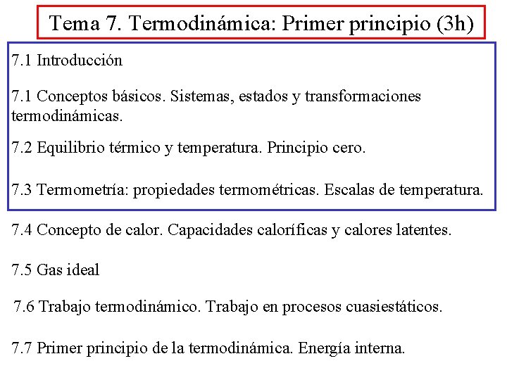 Tema 7. Termodinámica: Primer principio (3 h) 7. 1 Introducción 7. 1 Conceptos básicos.