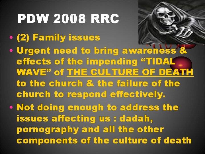 PDW 2008 RRC • (2) Family issues • Urgent need to bring awareness & PDW 2008 RRC • (2) Family issues • Urgent need to bring awareness &