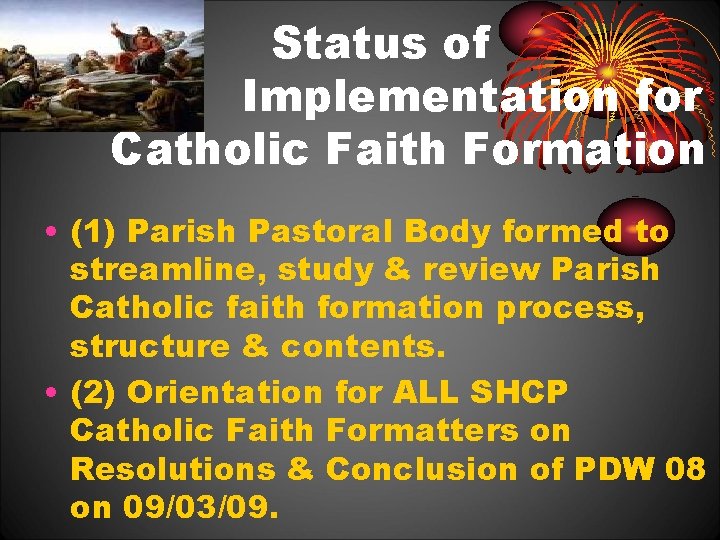 Status of Implementation for Catholic Faith Formation • (1) Parish Pastoral Body formed to