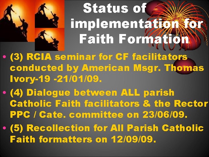 Status of implementation for Faith Formation • (3) RCIA seminar for CF facilitators conducted