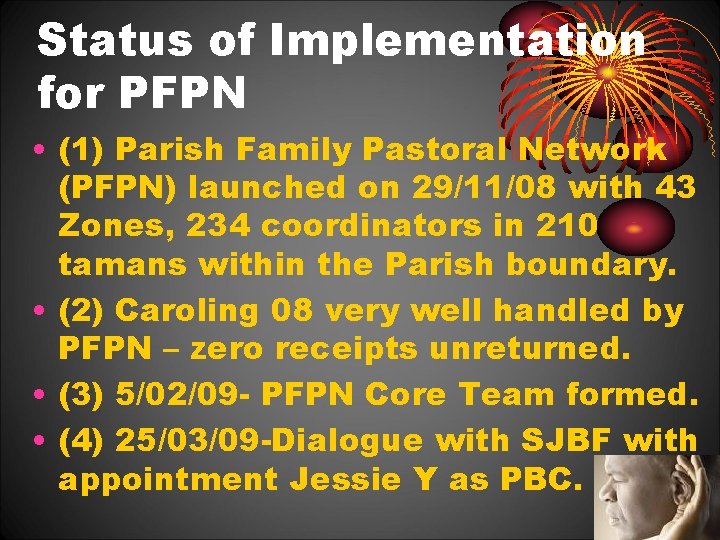 Status of Implementation for PFPN • (1) Parish Family Pastoral Network (PFPN) launched on