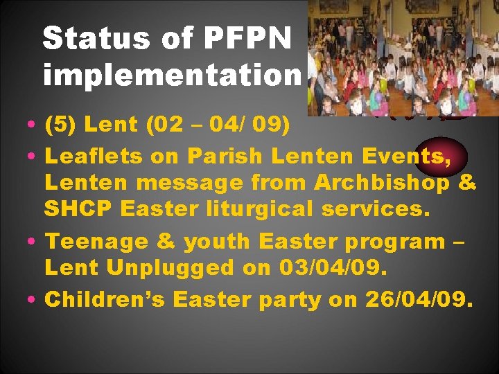 Status of PFPN implementation • (5) Lent (02 – 04/ 09) • Leaflets on