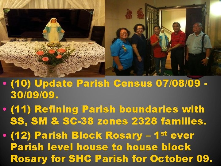  • (10) Update Parish Census 07/08/09 30/09/09. • (11) Refining Parish boundaries with