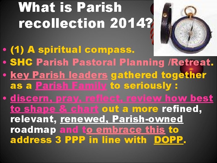 What is Parish recollection 2014? • (1) A spiritual compass. • SHC Parish Pastoral