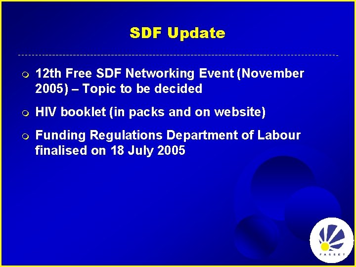 SDF Update m 12 th Free SDF Networking Event (November 2005) – Topic to