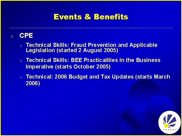 Events & Benefits o CPE o o o Technical Skills: Fraud Prevention and Applicable