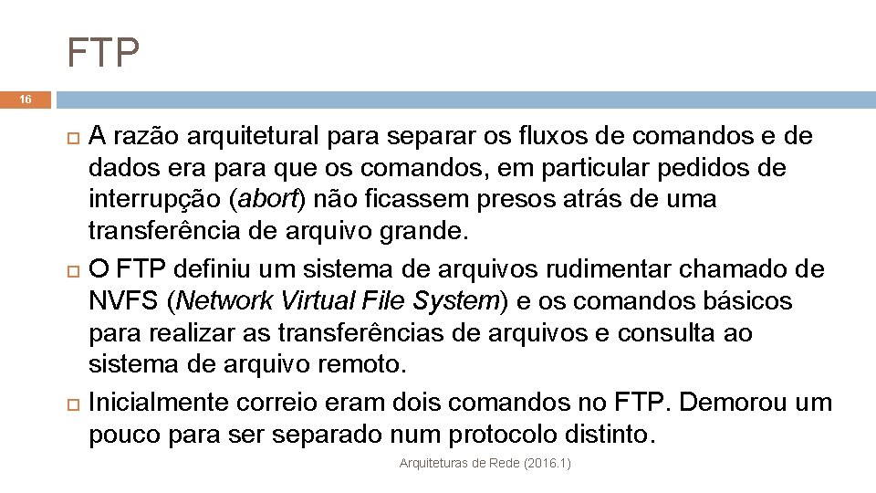 FTP 16 A razão arquitetural para separar os fluxos de comandos e de dados