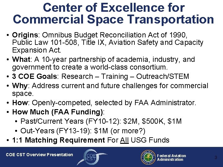 Center of Excellence for Commercial Space Transportation • Origins: Omnibus Budget Reconciliation Act of