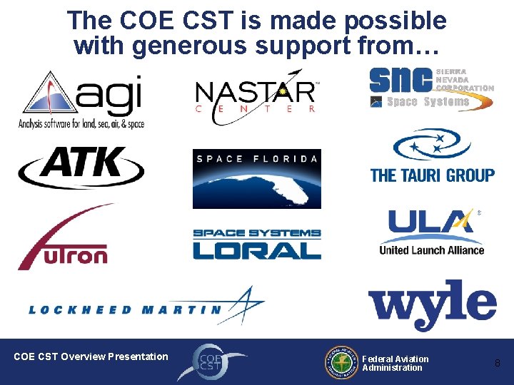 The COE CST is made possible with generous support from… COE CST Overview Presentation