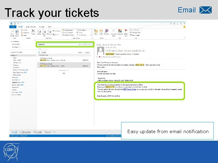 Track your tickets Email Easy update from email notification 