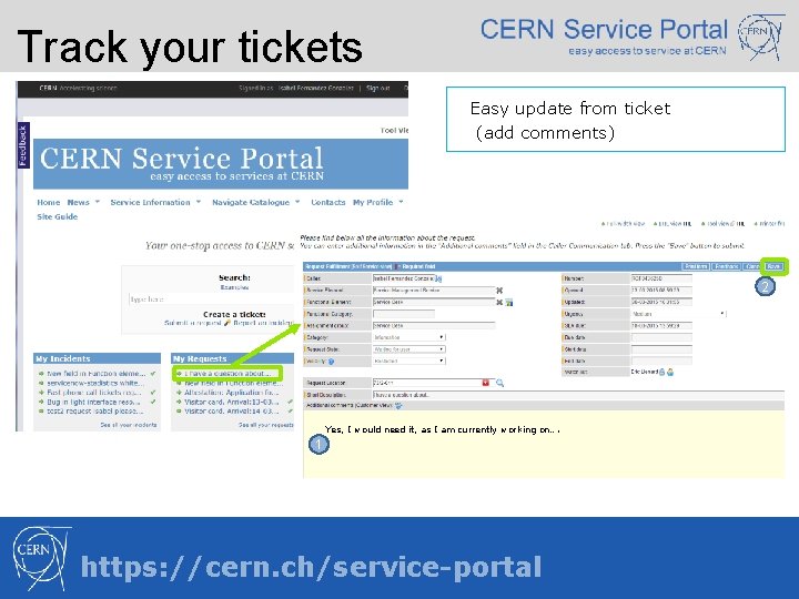 Track your tickets Easy update from ticket (add comments) 2 Yes, I would need